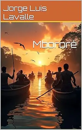 "Mbororé", la novela que recupera una gesta silenciada